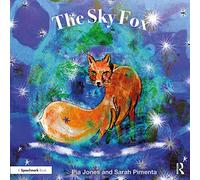 The Sky Fox: For Children With Feelings Of Loneliness (Therapeutic Fairy Tales)