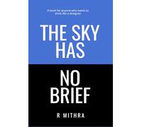 THE SKY HAS NO BRIEF: A book for anyone who wants to think like a designer