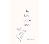 The Sky Inside Me: A Book of Poetry