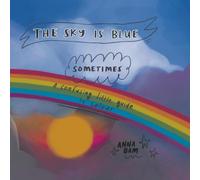 The Sky Is Blue Sometimes: A Confusing Little Guide to Colour