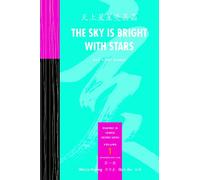 The Sky is Bright with Stars and Other Essays, Volume 1 (Readings in Chinese Culture Series)
