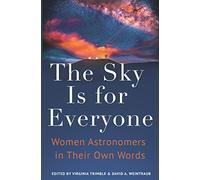 The Sky Is for Everyone: Stories of Women Astronomers in Their Own Words