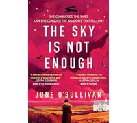 The Sky is Not Enough: A Heart-Stirring Journey of Dreams, Danger, and Destiny