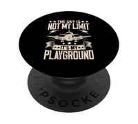 The Sky Is Not My Limit It's My Playground PopSockets Adhesive PopGrip