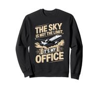 The Sky Is Not The Limit Its My Office Pilot Sweatshirt