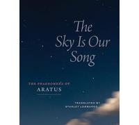 The Sky Is Our Song: The "Phaenomena" of Aratus