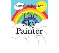 The Sky Painter: For anybody who ever felt sad