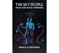 The Sky People: Ancient Aliens and the Supernatural