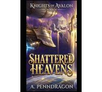 The Sky-Tethered Ruins: A Tactical LitRPG Adventure: 8 (Knights of Avalon)