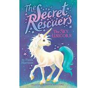 The Sky Unicorn: Volume 2 (Secret Rescuers)