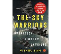 THE SKY WARRIORS : Operation Sindoor Unveiled