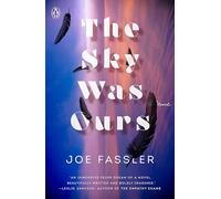 The Sky Was Ours: A Novel