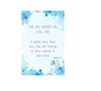 The Sky Where You Still Are: A gentle story about love, loss, and learning to move forward