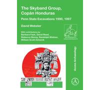 The Skyband Group, Copan Honduras : Penn State Excavations 1990, 1997