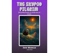The SkyPod Pilgrim: The Inner Journey of the Pilgrim of the Sky