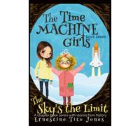 The Sky's the Limit: A Chapter Book With Stories From History (The Time Machine Girls)