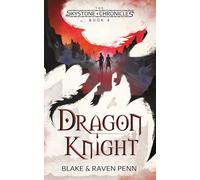 The Skystone Chronicles Book 4: Dragon Knight