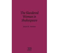 The Slandered Woman in Shakespeare (English Literary Studies Monograph Series Number 12)