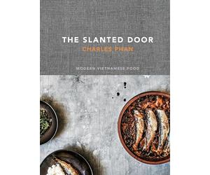 The Slanted Door: Modern Vietnamese Food [A Cookbook]