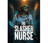 The Slasher Nurse