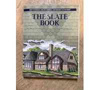 The Slate Book: How to Design, Specify, Install & Repair a Slate Roof