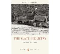 The Slate Industry: 268 (Shire Library)
