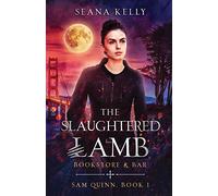 The Slaughtered Lamb Bookstore and Bar: 1 (Sam Quinn Book)