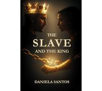The Slave and the King: Book 1 Chains of the Crown Trilogy