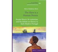 'The Slave Is a Human Person': Fernao Perez's 'de Restitutione' and the Debate on Slavery in Early Modern Portugal