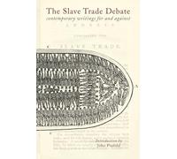 The Slave Trade Debate - Contemporary Writings For and Against