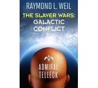 The Slaver Wars: Galactic Conflict: Volume 6