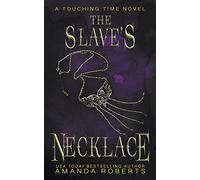 The Slave's Necklace: A Time Travel Romance: 3 (Touching Time)