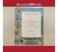 The Slaves of the Churches: A History