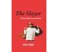 The Slayer: 30 Hot Ways to Look Sexy