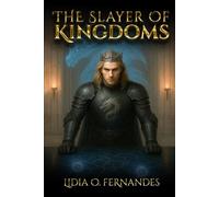 The Slayer of Kingdoms: The Dragara Chronicles: Book One