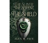 The Slayer, the Serpent, and the Shield