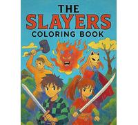 The Slayers Coloring Book: Anime-Inspired Characters, Battle Scenes & Mythical Monsters - Original Japanese-Style Line Art for Teens and Adults