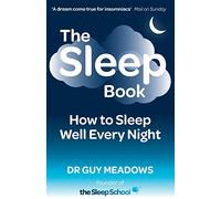 The Sleep Book: How to Sleep Well Every Night