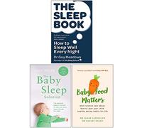 The Sleep Book How to Sleep Well Every Night, The Baby Sleep Solution, Baby Food Matters 3 Books Collection Set