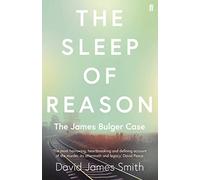 The Sleep of Reason: The James Bulger Case