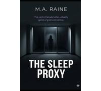 The Sleep Proxy: "The perfect facade hides a deadly game of grief and control."