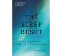 The Sleep Reset: A 21-Day Guided Workbook to Calmer Nights & Restorative Sleep