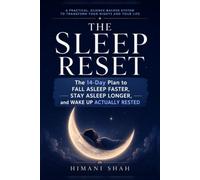 The Sleep Reset: The 14-Day Plan to Fall Asleep Faster, Longer, & Wake Up Rested