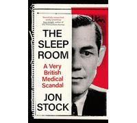 The Sleep Room : A Very British Medical Scandal