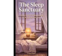 The Sleep Sanctuary: A 30-Day Guide to Sleeping, Healing, and Reclaiming Your Energy