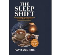 THE SLEEP SHIFT: A Perimenopause Guide to Overcoming Insomnia, Night Sweats, and Restless Nights Naturally - 14-Night Sleep-Support Wind-Down & Food Plan (The Midlife Reset Series)