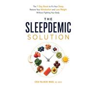 The Sleepdemic Solution: The 7-Day Reset to Fix Your Sleep, Restore Your Metabolism, and Lose Weight Without Fighting Your Body
