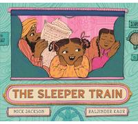 The Sleeper Train: A moonlit adventure perfect for bedtime reading with a 3-5 year old, written by a Booker shortlisted novelist