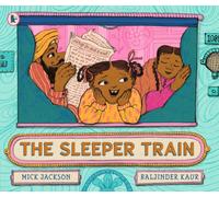 The Sleeper Train : A moonlit railway adventure set in India perfect for bedtime reading with 3-5 year-olds