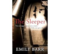 The Sleeper: Two strangers meet on a train. Only one gets off. A dark and gripping psychological thriller.